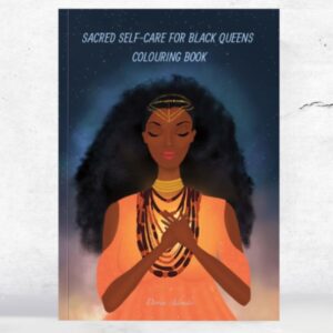 Sacred self-care for Black queen colouring book